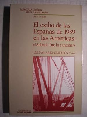 El exilio de las Españas de 1939 en las Américas. "¿Adónde fue la canción?"