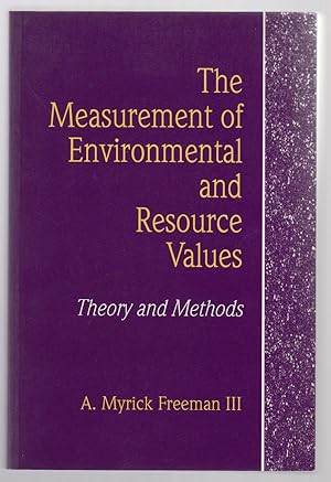 The Measurement of Environmental and Resource Values: Theory and Methods