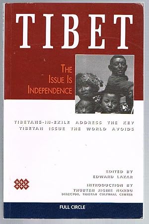 Seller image for Tibet: The Issue Is Independence. Tibetans-In-Exile Address the Key Tibetan Issue the World Avoids for sale by Fine Print Books (ABA)