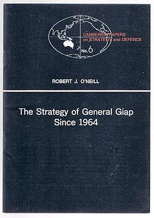 The Strategy of General Giap Since 1964: Canberra Papers on Strategy and Defence #6