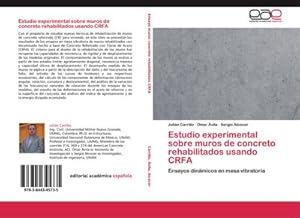 Imagen del vendedor de Estudio experimental sobre muros de concreto rehabilitados usando CRFA : Ensayos dinmicos en mesa vibratoria a la venta por AHA-BUCH GmbH