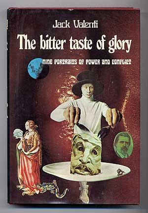 Bild des Verkufers fr The Bitter Taste of Glory: Nine Portraits of Power and Conflict zum Verkauf von Between the Covers-Rare Books, Inc. ABAA