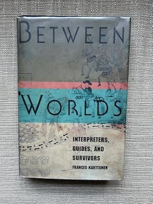 Imagen del vendedor de Between Worlds : Interpreters, Guides, and Survivors a la venta por Anytime Books