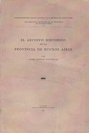 Seller image for EL ARCHIVO HISTRICO DE LA PROVINCIA DE BUENOS AIRES for sale by Librera Torren de Rueda