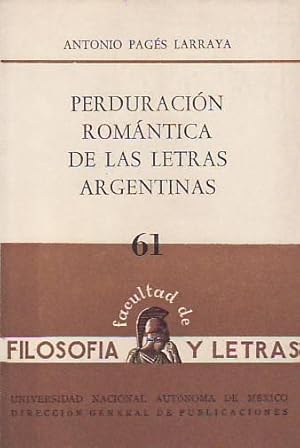 Imagen del vendedor de PERDURACIN ROMNTICA DE LAS LETRAS ARGENTINAS. a la venta por Librera Torren de Rueda