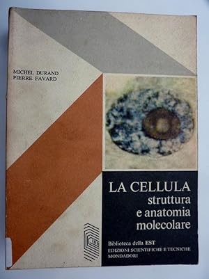 "LA CELLULA Struttura e anatomia molecolare - Biblioteca dell'EST EDIZIONI SCIENTIFICHE MONDADORI"