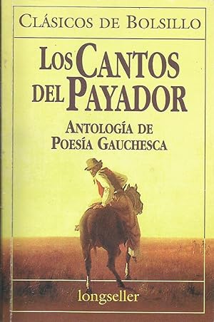 Imagen del vendedor de Los Cantos del Payador: Antologa de Poesa Gauchesca a la venta por Libros Sargantana