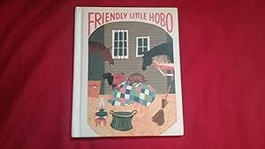 Seller image for FRIENDLY LITTLE HOBO for sale by Betty Mittendorf /Tiffany Power BKSLINEN