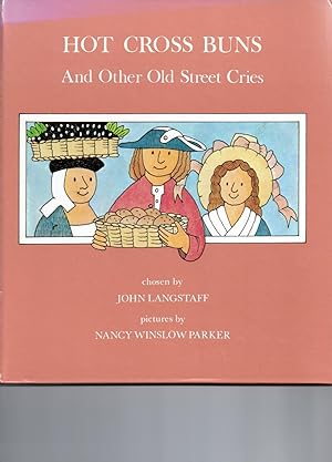 Imagen del vendedor de Hot Cross Buns And Other Old Street Cries a la venta por Brian Corrigan