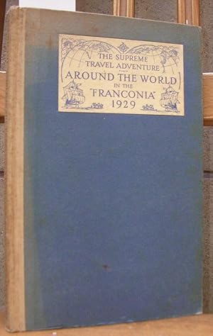 AROUND THE WORLD IN THE FRANCONIA 1929. Direction of Cunard Line and Thos. Cook & Son.