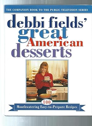 Imagen del vendedor de Debbi Fields' Great American Desserts: 100 Mouthwatering Easy-To-Prepare Recipes a la venta por ODDS & ENDS BOOKS