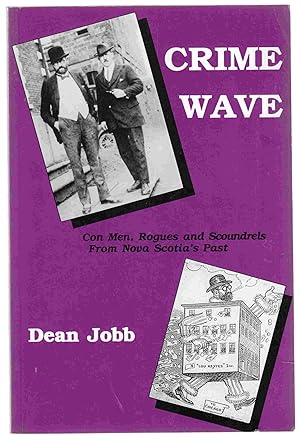 Seller image for Crime Wave Con Men, Rogues and Scoundrels from Nova Scotia's Past for sale by Riverwash Books (IOBA)