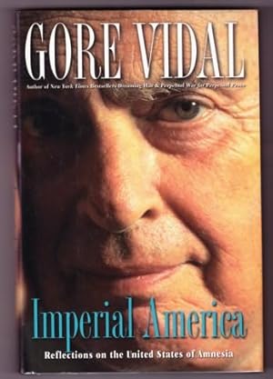 Seller image for IMPERIAL AMERICA. REFLECTIONS ON THE UNITED STATES OF AMNESIA for sale by REVERE BOOKS, abaa/ilab & ioba