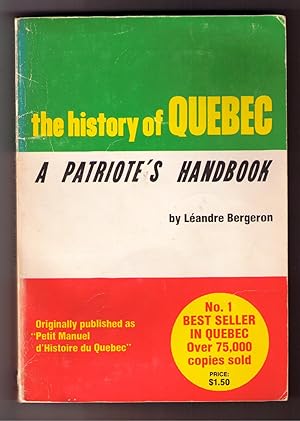 Imagen del vendedor de The History of Quebec: A Patriote's Handbook a la venta por Brillig's Books