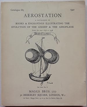 Maggs Bros. Catalogue 685. Aerostation: A catalogue of books & engravings illustrating the evolut...