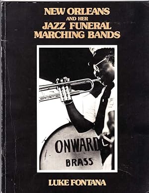 Seller image for New Orleans and Her Jazz Funeral Marching Bands for sale by Archer's Used and Rare Books, Inc.