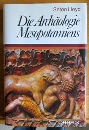 Die Archäologie Mesopotamiens : von d. Altsteinzeit bis zur pers. Eroberung. [Aus d. Engl. übertr...
