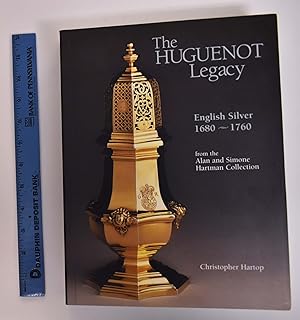 The Huguenot Legacy: English Silver, 1680 - 1760 from The Alan and Simone Hartmann Collection