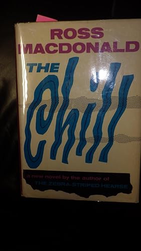 Imagen del vendedor de Chill, The a new novel ( Lew Archer Mystery, Calif. Detective ) a la venta por Bluff Park Rare Books