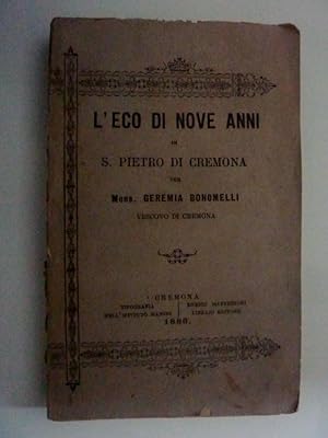 Seller image for L'ECO DI NOVE ANNI IN SAN PIETRO DI CREMONA Per Mons. GEREMIA BONOMELLI" for sale by Historia, Regnum et Nobilia