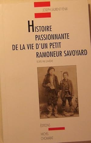 Seller image for Histoire passionnante de la vie d'un petit ramoneur savoyard, crite par Lui-mme for sale by Domifasol