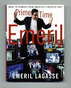 Prime Time Emeril: More TV Dinners from America's Favorite Chef - 1st Edition/1st Printing