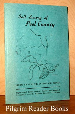 Soil Survey of Peel County. (Report No. 18 of the Ontario Soil Survey).