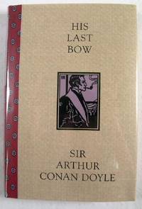 Image du vendeur pour His Last Bow: A Reminiscence of Sherlock Holmes mis en vente par Resource Books, LLC