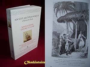 Image du vendeur pour Navigateurs d Eure-et-Loir dans les grandes expditions des XVIIIe et XIXe sicles. De la Boussole et de l Astrolabe  la Mduse, de l expdition de Laprouse ( 1785 )  la mission au Sngal ( 1816 ) mis en vente par Okmhistoire