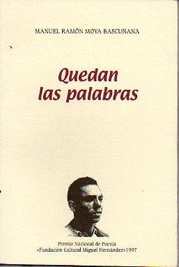 Image du vendeur pour QUEDAN LAS PALABRAS. Premio de Poesa Fundacin Miguel Hernndez 1997. mis en vente par angeles sancha libros
