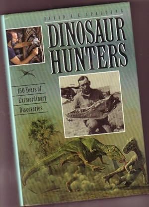 Seller image for Dinosaur Hunters : Eccentric Amateurs and Obsessed Professionals --by the author of "Into the Dinosaurs' Graveyard: Canadian Digs and Discoveries" for sale by Nessa Books