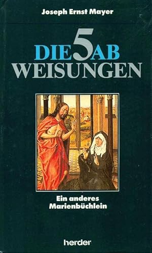 Seller image for Die 5 Ab-Weisungen - Ein anderes Marienbchlein for sale by Online-Buchversand  Die Eule