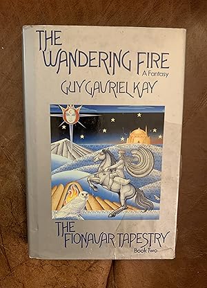 Seller image for The Wandering Fire The Fionavar Tapestry Book Two for sale by Three Geese in Flight Celtic Books