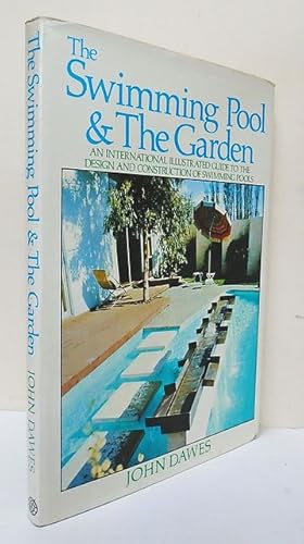 The Swimming Pool and the Garden. An International Illustrated Guide to the Design and Constructi...