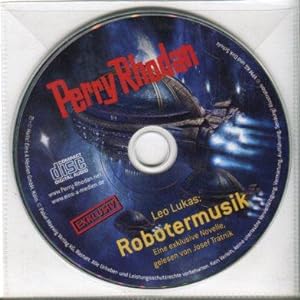 Perry Rhodan. Robotermusik, eine exclusive Novelle, gelesen von Josef Tratnik.