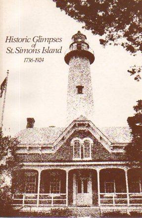 Bild des Verkufers fr Historic Glimpses of St. Simon's Island 1736-1924 zum Verkauf von Bookfeathers, LLC