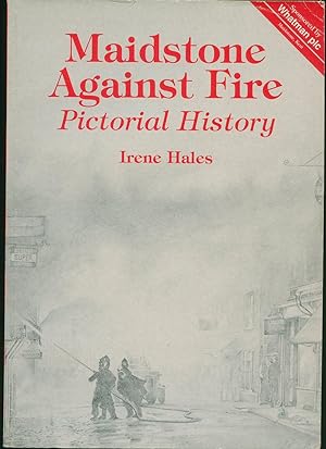 Seller image for Maidstone Against Fire; A Pictorial History for sale by Little Stour Books PBFA Member