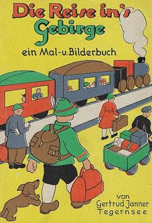 Die Reise in's Gebirge ein Mal- u. Bilderbuch.