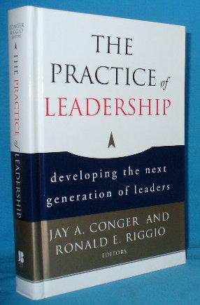 Bild des Verkufers fr The Practice of Leadership : Developing the Next Generation of Leaders zum Verkauf von Alhambra Books