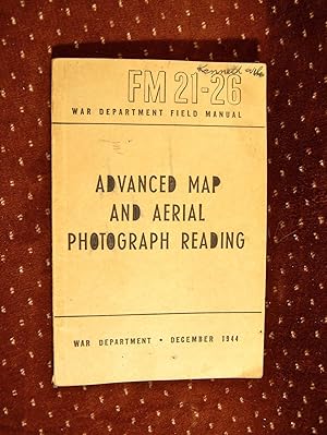 FM 21-26 War Department Field Manual ADVANCED MAP AND AERIAL PHOTOGRAPH READING