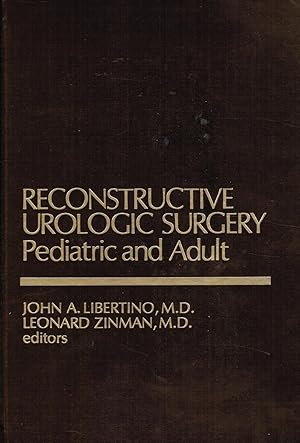 Imagen del vendedor de Reconstructive Urologic Surgery: Pediatric and Adult a la venta por Bookshop Baltimore