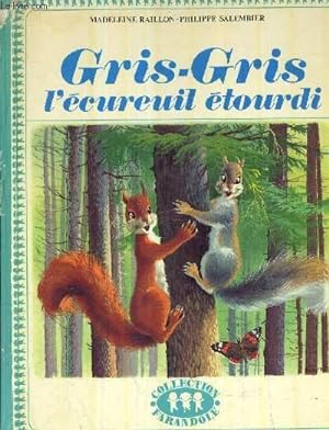 Immagine del venditore per GRIS GRIS L'ECUREUIL ETOURDI. venduto da Le-Livre