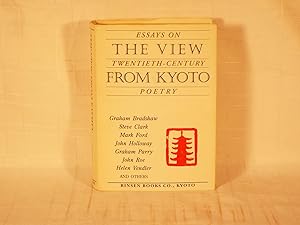 The View from Kyoto. Essays on 20th Century Poetry