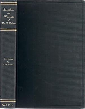 Seller image for SPEECHES AND WRITINGS OF WM.H. WALLACE for sale by Columbia Books, ABAA/ILAB, MWABA
