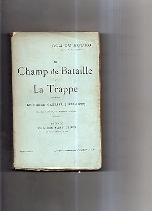 Seller image for DU CHAMP DE BATAILLE A LA TRAPPE. Le Pre Gabriel (1835-1897). Prface par le Comte Albert de Mun for sale by Librairie CLERC