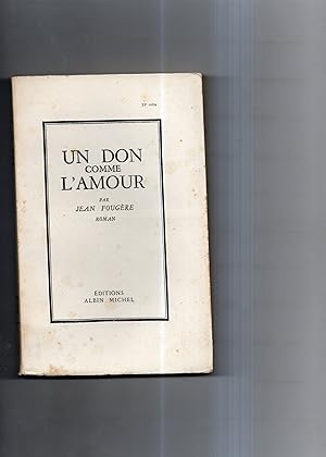 Bild des Verkufers fr UN DON COMME L'AMOUR. Roman zum Verkauf von Librairie CLERC