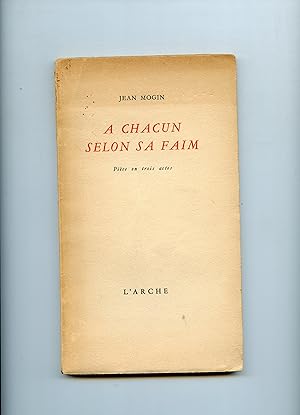 Imagen del vendedor de A CHACUN SELON SA FAIM. Pice en trois actes. a la venta por Librairie CLERC