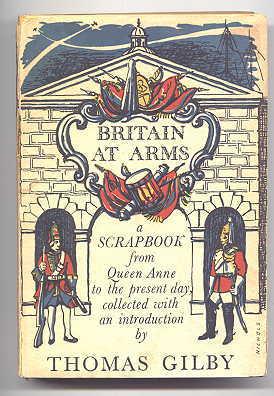 Immagine del venditore per BRITAIN AT ARMS: A SCRAPBOOK, FROM QUEEN ANNE TO THE PRESENT DAY. venduto da Capricorn Books