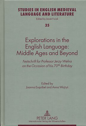 Explorations in the English Language: Middle Ages and Beyond. Festschrift for Professor Jerzy Wel...