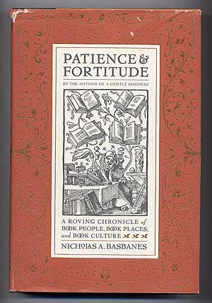 Seller image for Patience and Fortitude: A Roving Chronicle of Book People, Book Places, and Book Culture for sale by Between the Covers-Rare Books, Inc. ABAA